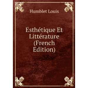  EsthÃ©tique Et LittÃ©rature (French Edition) Humblet 