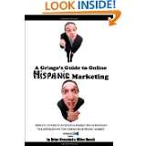 Gringos Guide to Online Hispanic Marketing by Brian Krogstad, Miles 
