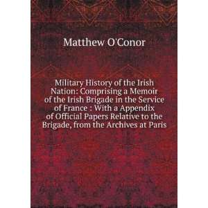 Military History of the Irish Nation Comprising a Memoir of the Irish 