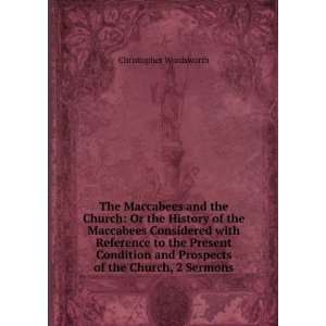  The Maccabees and the Church Or the History of the 