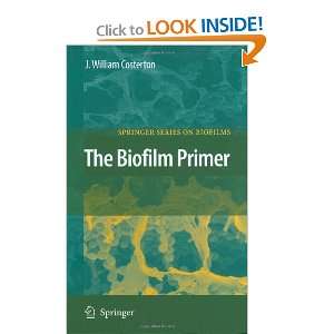   Springer Series on Biofilms) [Hardcover] J. William Costerton Books