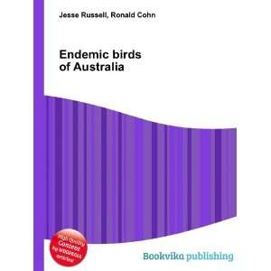  Endemic birds of Australia Ronald Cohn Jesse Russell 
