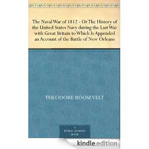 The Naval War of 1812 Or the History of the United States Navy during 