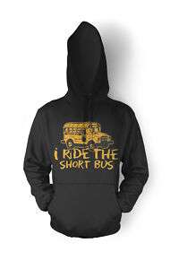 Ride the Short Bus For School Funny Sweatshirt Hoodie  