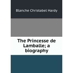  The Princesse de Lamballe; a biography Blanche Christabel 