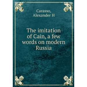 The imitation of Cain, a few words on modern Russia,