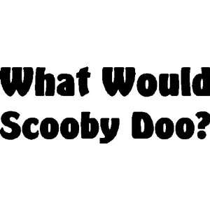   WHAT WOULD SCOOBY DOO?   Vinyl Decal Sticker 8 LIME GREEN Automotive