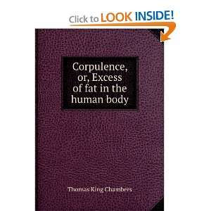    Or, Excess of Fat in the Human Body Thomas King Chambers Books