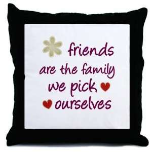  Friends Are Family Family Throw Pillow by 