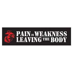  Pain Is Weakness Bumper Sticker