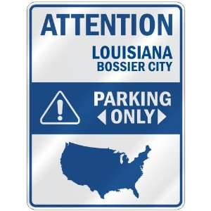  ATTENTION  BOSSIER CITY PARKING ONLY  PARKING SIGN USA 