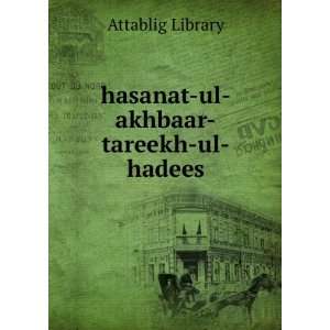  hasanat ul akhbaar tareekh ul hadees Attablig Library 