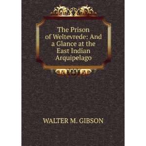   And a Glance at the East Indian Arquipelago WALTER M. GIBSON Books