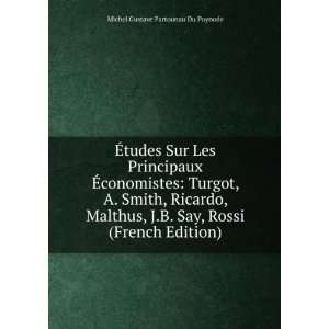   Malthus, J.B. Say, Rossi (French Edition) Michel Gustave Partounau Du