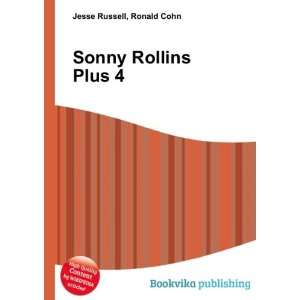  Sonny Rollins Plus 4 Ronald Cohn Jesse Russell Books