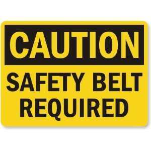  Caution Safety Belt Required Laminated Vinyl Sign, 14 x 