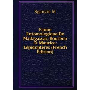   Et Maurice LÃ©pidoptÃ¨res (French Edition) Sganzin M Books
