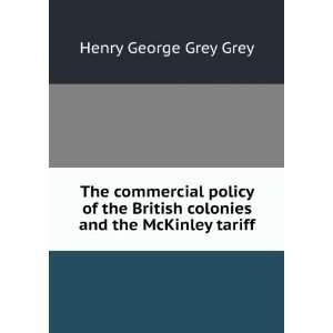   colonies and the McKinley tariff Henry George Grey Grey Books