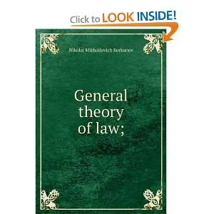    General theory of law; Nikolai Mikhailovich Korkunov Books
