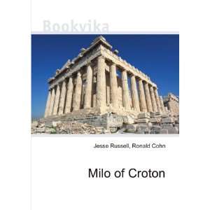  Milo of Croton Ronald Cohn Jesse Russell Books