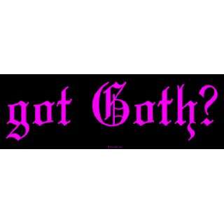  got Goth? Bumper Sticker Automotive