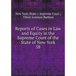   New York. 58 Oliver Lorenzo Barbour New York (State ). Supreme Court