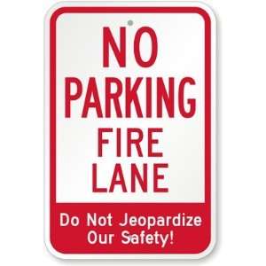  No Parking Fire Lane. Do Not Jeopardize Our Safety 