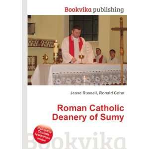  Roman Catholic Deanery of Sumy Ronald Cohn Jesse Russell Books