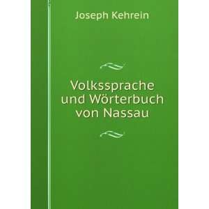  Volkssprache und WÃ¶rterbuch von Nassau Joseph Kehrein Books