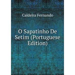   Sapatinho De Setim (Portuguese Edition) Caldeira Fernando Books