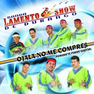 Ojala No Me Compres by Banda Lamento Show de Durango ( Audio CD 