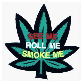   ME SMOKE ME on it   Hemp / Marijuana / Stoner / 420   Sticker / Decal