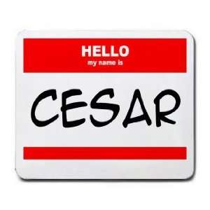  HELLO my name is CESAR Mousepad