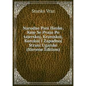   Zapadnoj Strani Ugarske (Slovene Edition) Stanko Vraz Books