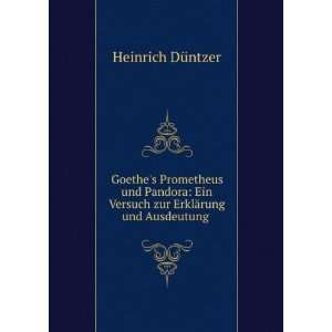  Goethes Prometheus und Pandora Ein Versuch zur ErklÃ 