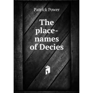  The place names of Decies Patrick Power Books