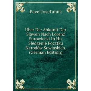   NarodÃ³w Sowiaskich. (German Edition) Pavel Josef afaÃ­k Books