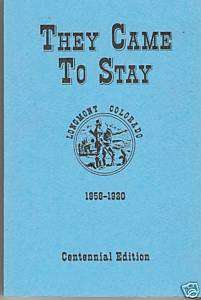   Colorado Western History / Genealogy Centennial Book They Came To Stay