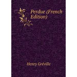  Perdue (French Edition) Henry GrÃ©ville Books