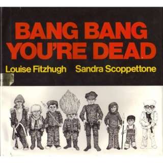  Bang Bang Youre Dead Louise Fitzhugh, Sandra Scoppettone