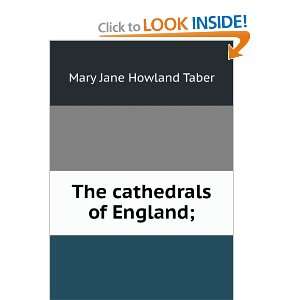  The cathedrals of England; Mary Jane Howland Taber Books