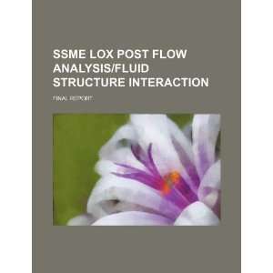  SSME LOX post flow analysis/fluid structure interaction 