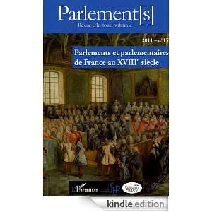 Parlements et Parlementaires de France au Xviiie Siecle (French 
