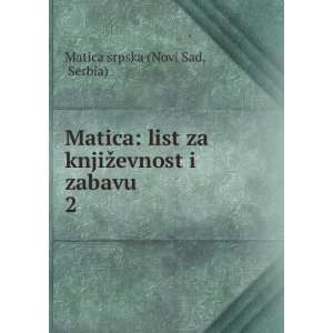   za knjiÅ¾evnost i zabavu. 2 Serbia) Matica srpska (Novi Sad Books