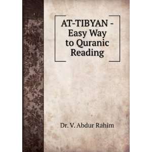    AT TIBYAN   Easy Way to Quranic Reading Dr. V. Abdur Rahim Books