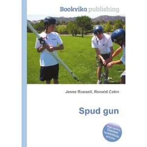  Spud gun Ronald Cohn Jesse Russell Books