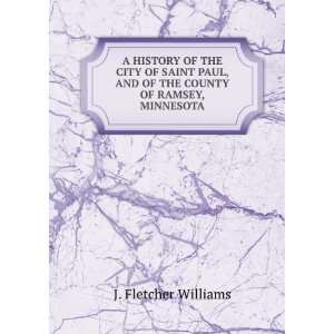  , and of the County of Ramsey, Minnesota. J FLETCHER WILLAMS Books
