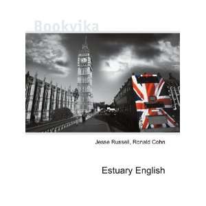  Estuary English Ronald Cohn Jesse Russell Books