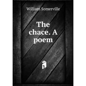  The chace. A poem William Somerville Books