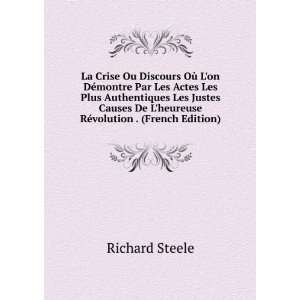   De Lheureuse RÃ©volution . (French Edition) Richard Steele Books